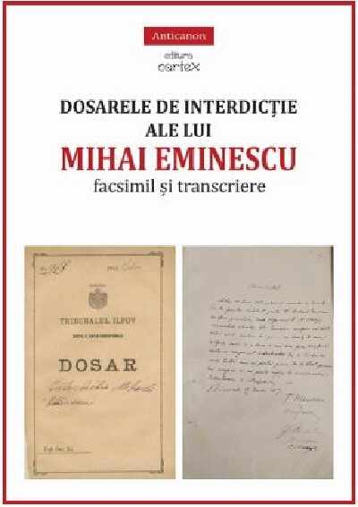 Dosarele de interdictie ale lui Mihai Eminescu. Facsimil si transcriere | Miruna Lepus