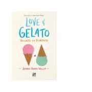 Love and Gelato. Vacanta la Florenta - Jenna Evans Welch
